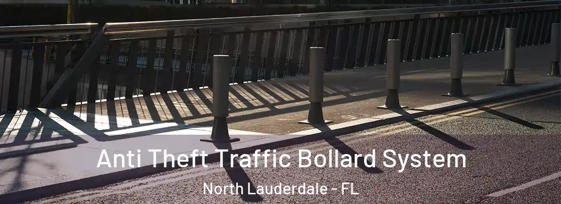  Anti Theft Traffic Bollard System North Lauderdale - FL