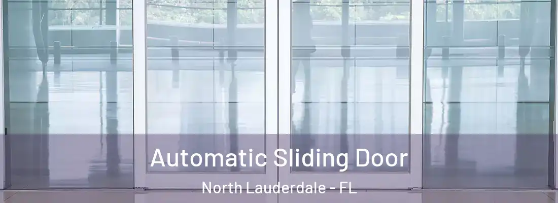  Automatic Sliding Door North Lauderdale - FL