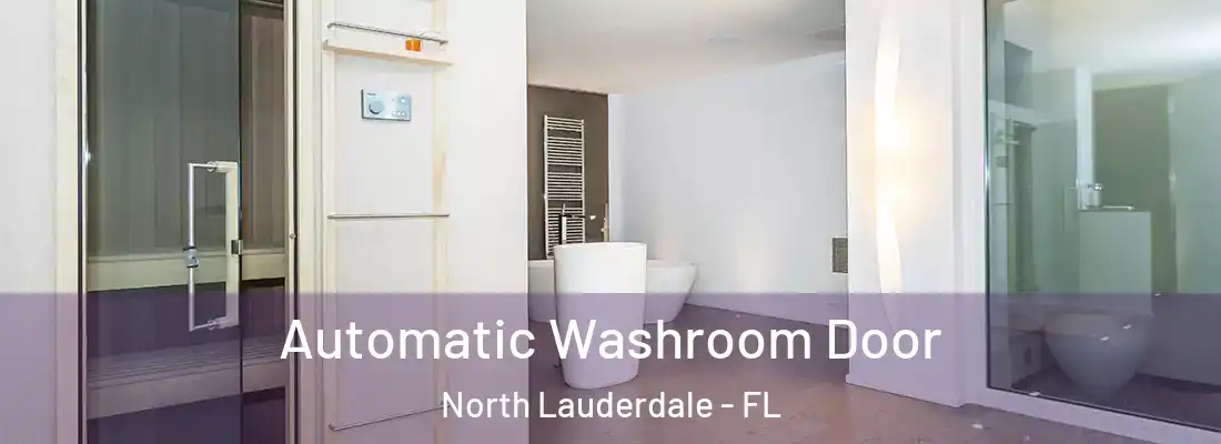  Automatic Washroom Door North Lauderdale - FL