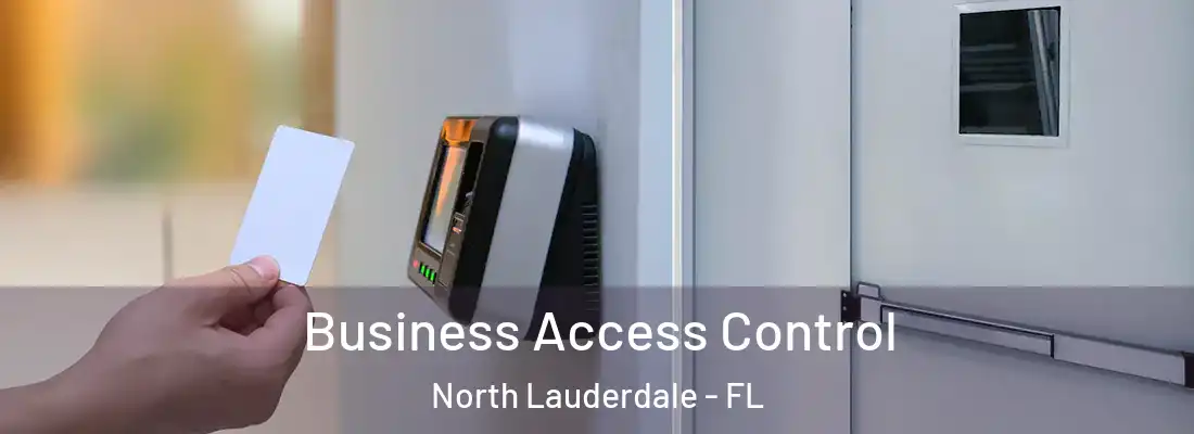 Business Access Control North Lauderdale - FL