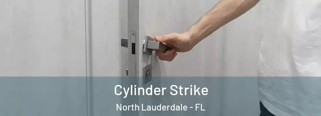  Cylinder Strike North Lauderdale - FL