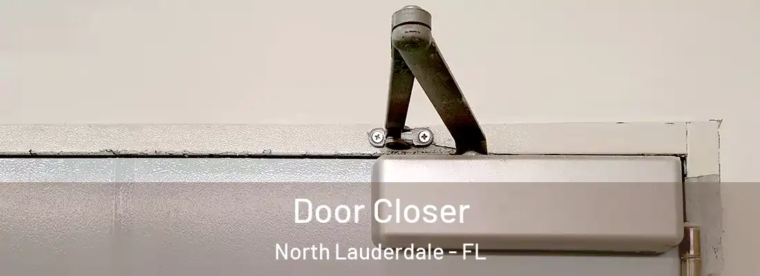  Door Closer North Lauderdale - FL