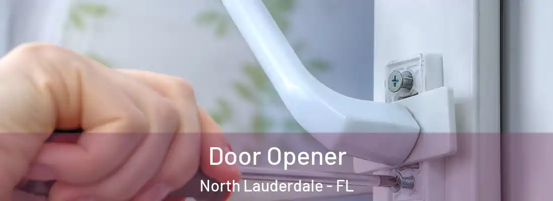  Door Opener North Lauderdale - FL