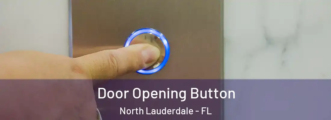 Door Opening Button North Lauderdale - FL