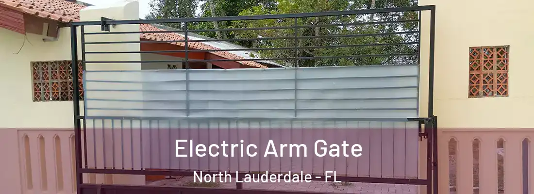  Electric Arm Gate North Lauderdale - FL
