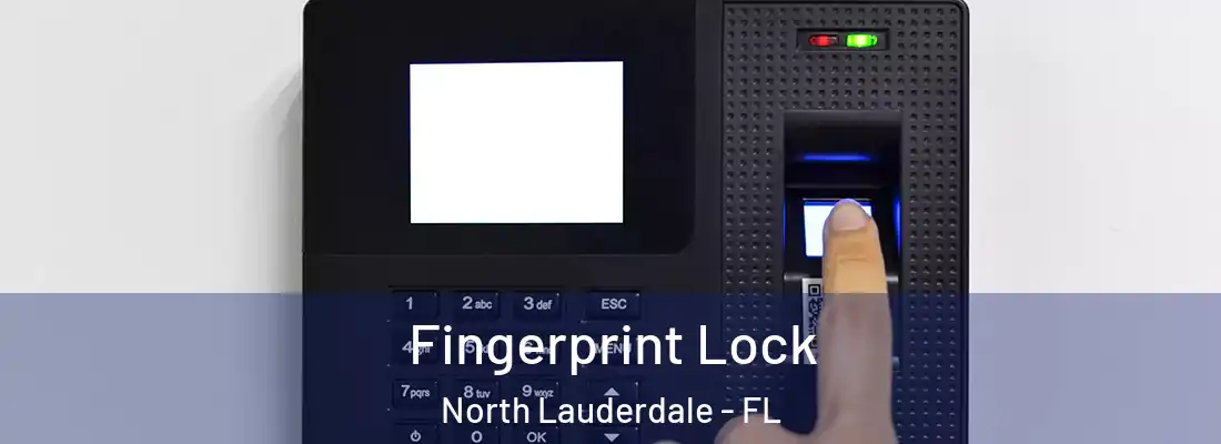 Fingerprint Lock North Lauderdale - FL