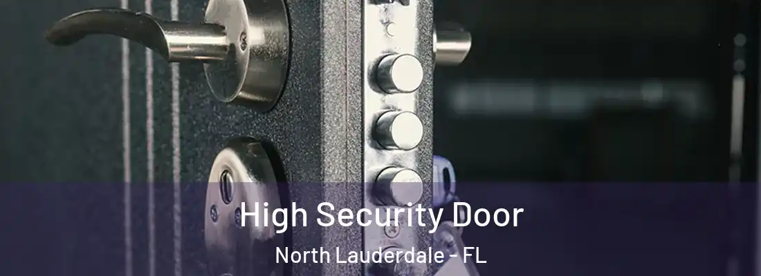  High Security Door North Lauderdale - FL