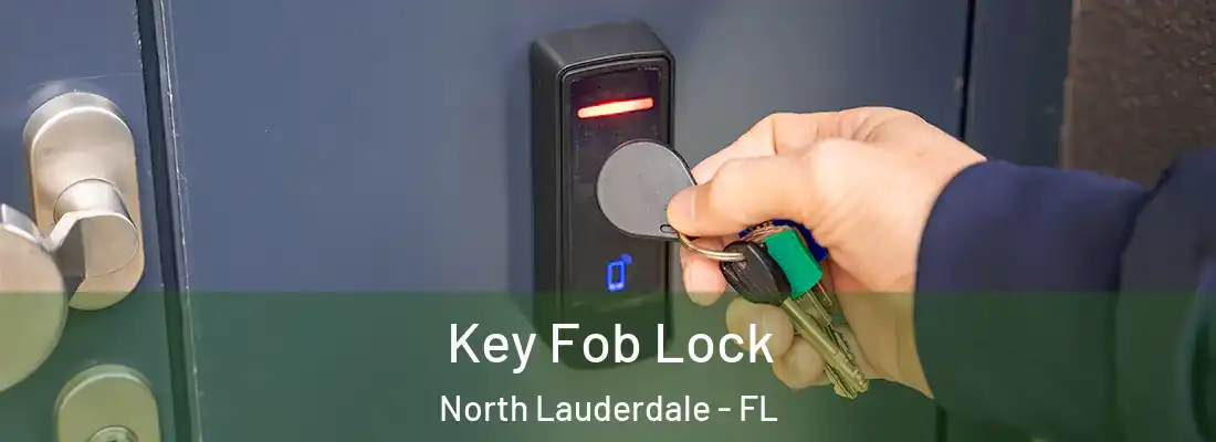  Key Fob Lock North Lauderdale - FL
