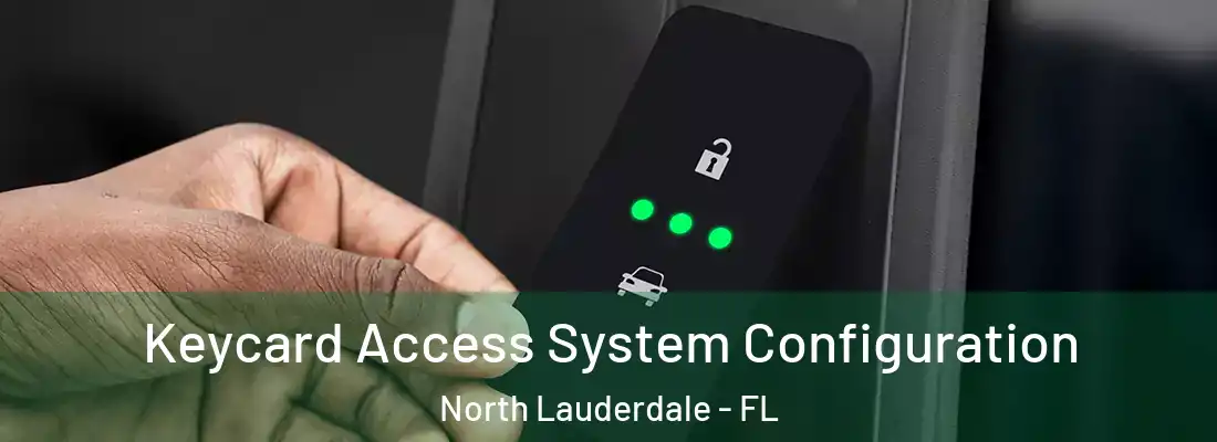  Keycard Access System Configuration North Lauderdale - FL