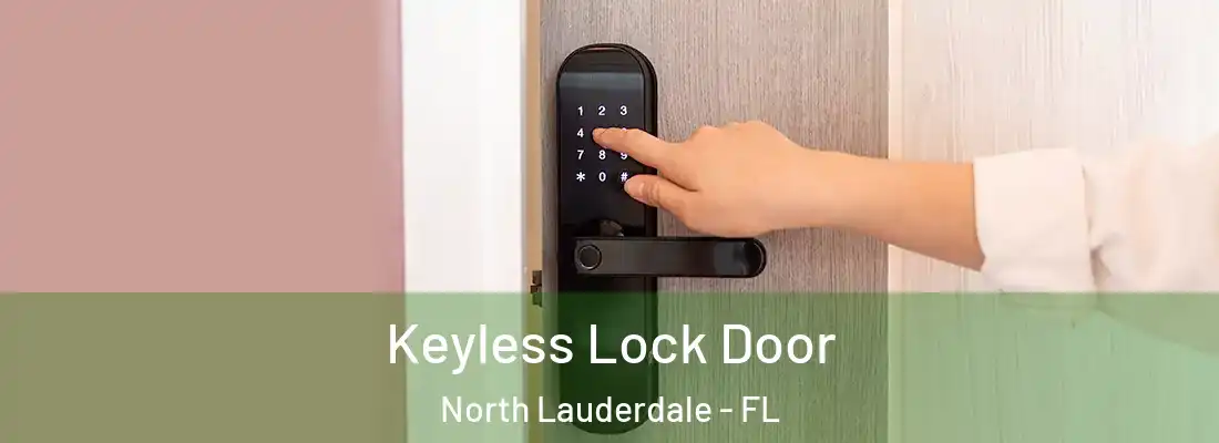  Keyless Lock Door North Lauderdale - FL
