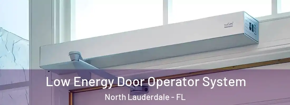 Low Energy Door Operator System North Lauderdale - FL