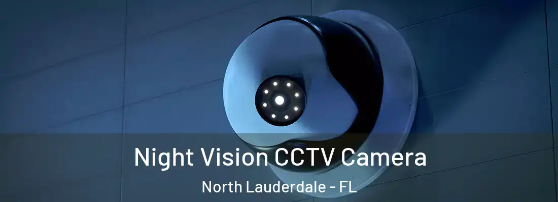  Night Vision CCTV Camera North Lauderdale - FL