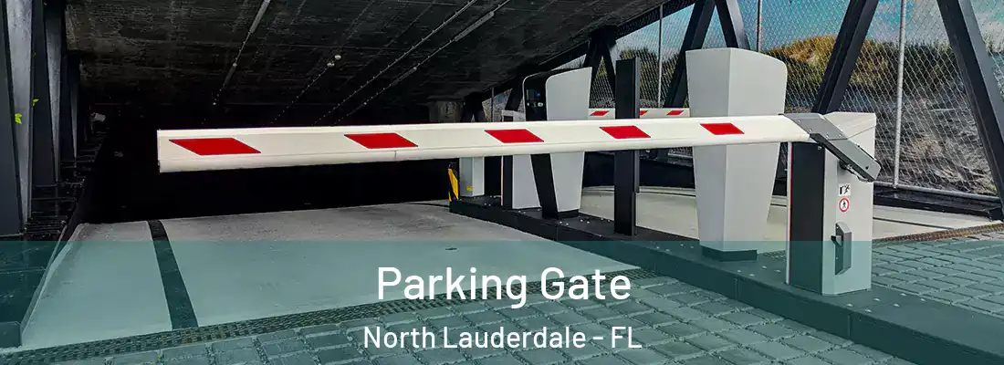  Parking Gate North Lauderdale - FL