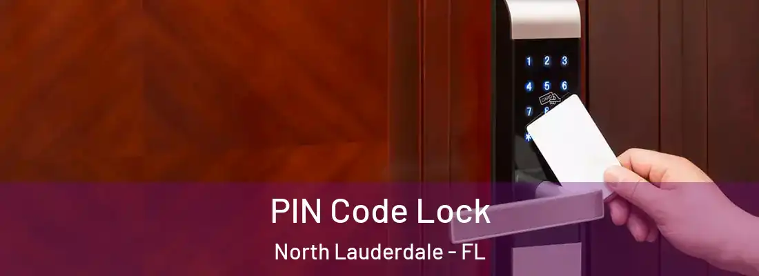 PIN Code Lock North Lauderdale - FL