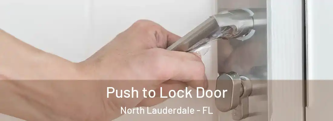  Push to Lock Door North Lauderdale - FL