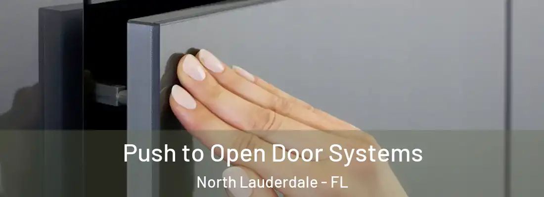 Push to Open Door Systems North Lauderdale - FL