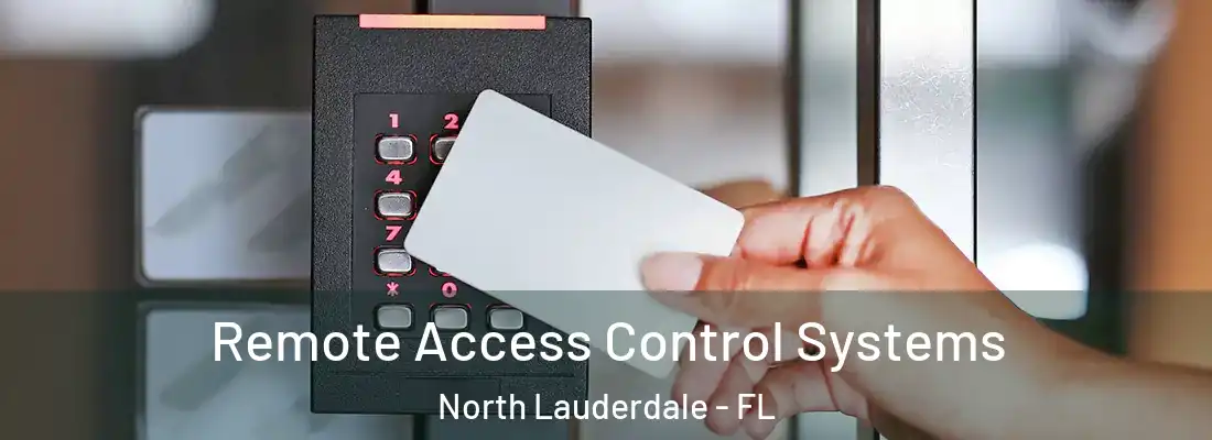  Remote Access Control Systems North Lauderdale - FL