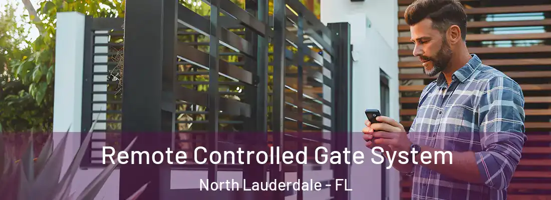  Remote Controlled Gate System North Lauderdale - FL