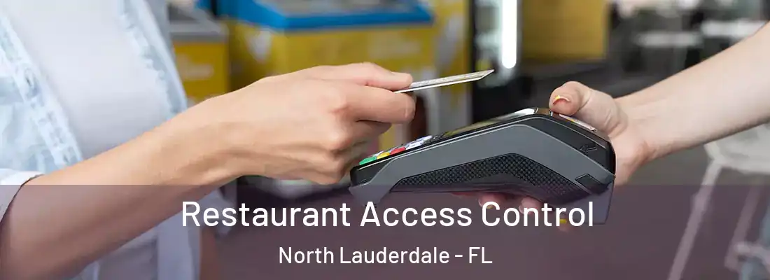  Restaurant Access Control North Lauderdale - FL