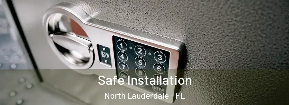  Safe Installation North Lauderdale - FL
