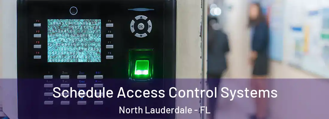  Schedule Access Control Systems North Lauderdale - FL