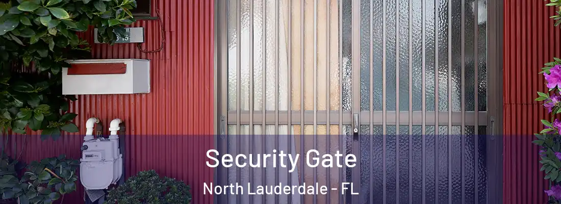 Security Gate North Lauderdale - FL