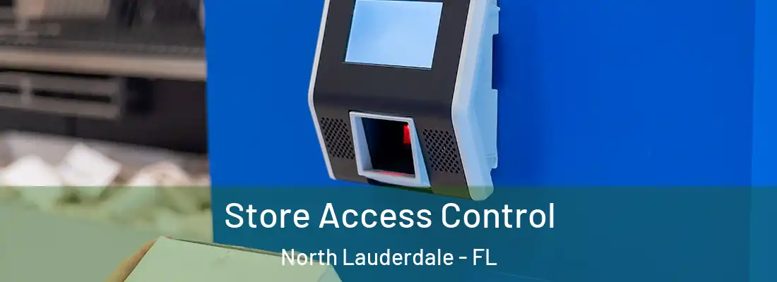 Store Access Control North Lauderdale - FL