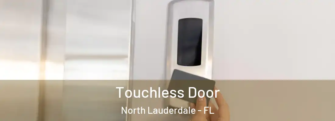  Touchless Door North Lauderdale - FL