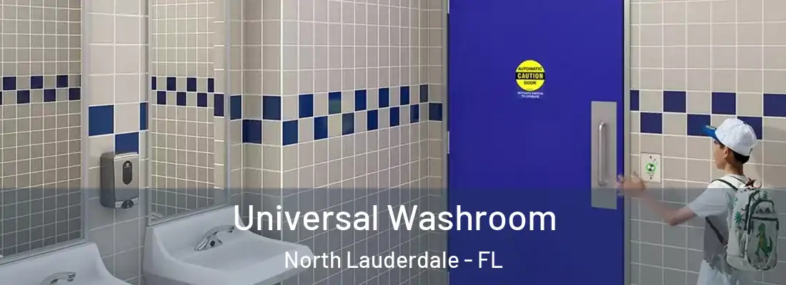  Universal Washroom North Lauderdale - FL