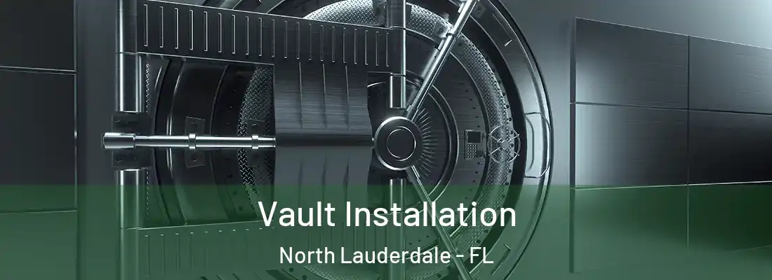  Vault Installation North Lauderdale - FL