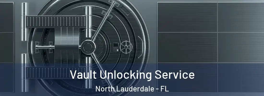 Vault Unlocking Service North Lauderdale - FL