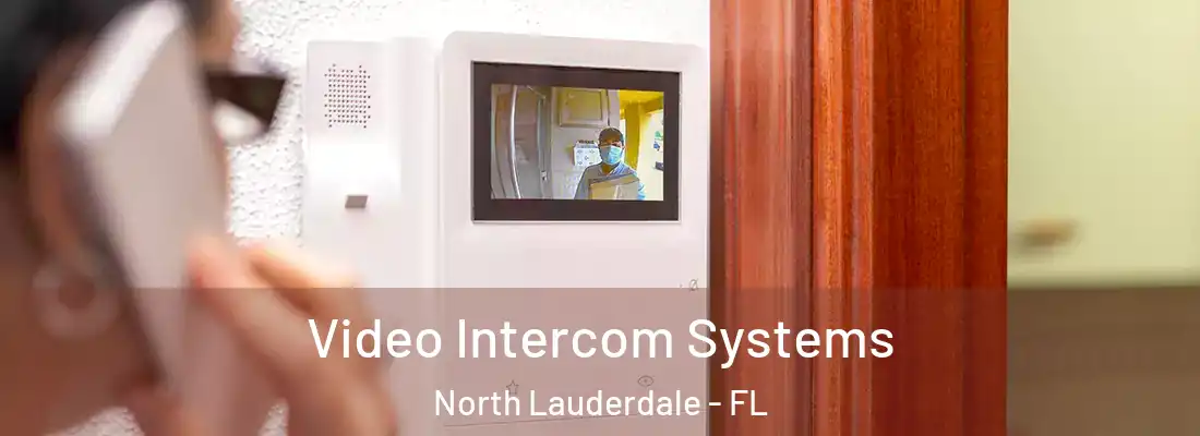  Video Intercom Systems North Lauderdale - FL